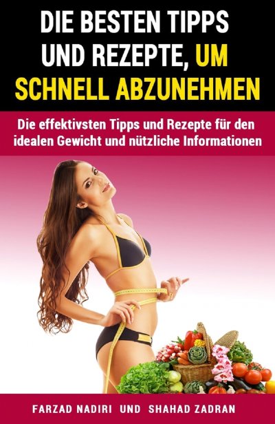 'Die besten Tipps und Rezepte, um schnell abzunehmen'-Cover