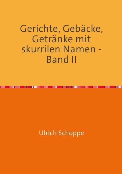 'Cover von Gerichte, Gebäcke, Getränke mit skurrilen Namen – Band II'-Cover
