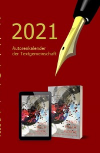 2021 Autorenkalender der Textgemeinschaft - Anthologie Textgemeinschaft