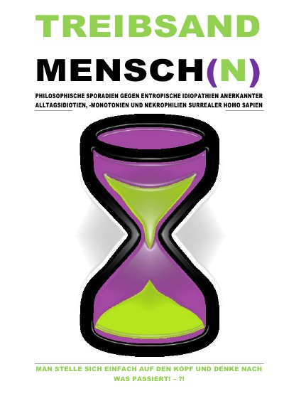'Cover von TREIBSANDMENSCH(N) – PHILOSOPHISCHE SPORADIEN GEGEN ENTROPISCHE IDIOPATHIEN SURREALER HOMO SAPIEN'-Cover