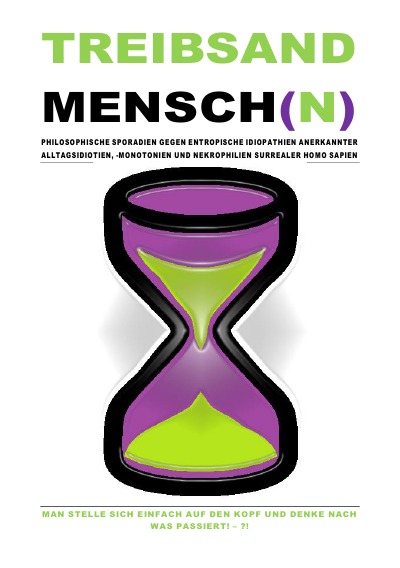 '(TASCHENBUCH) TREIBSANDMENSCH(N) – PHILOSOPHISCHE SPORADIEN GEGEN ENTROPISCHE IDIOPATHIEN SURREALER HOMO SAPIEN'-Cover