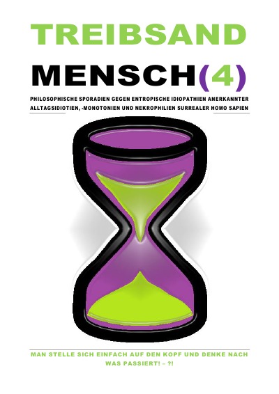 'Cover von TREIBSANDMENSCH(4) – PHILOSOPHISCHE SPORADIEN GEGEN ENTROPISCHE IDIOPATHIEN SURREALER HOMO SAPIEN'-Cover
