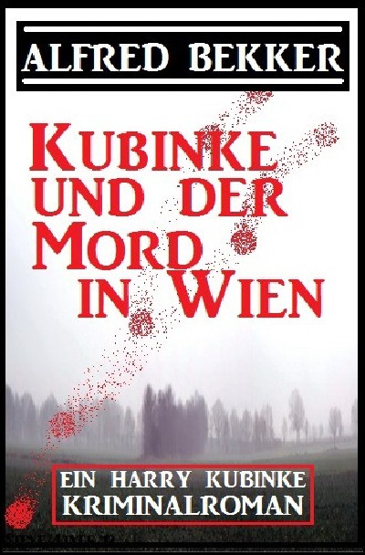 'Cover von Kubinke und der Mord in Wien: Kriminalroman'-Cover