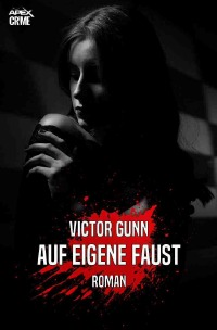 AUF EIGENE FAUST - Der Krimi-Klassiker! - Victor Gunn