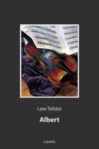 Albert - Erzählung - Lew Tolstoi