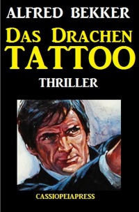 Das Drachen-Tattoo: Thriller - Großdruck Taschenbuch - Alfred Bekker