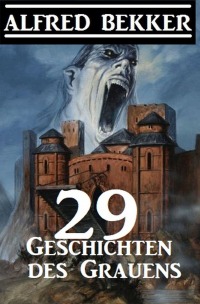 29 Geschichten des Grauens - Großdruck Taschenbuch - Alfred Bekker