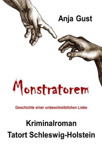 Monstratorem - Die Geschichte einer unbeschreiblichen Liebe - Anja Gust