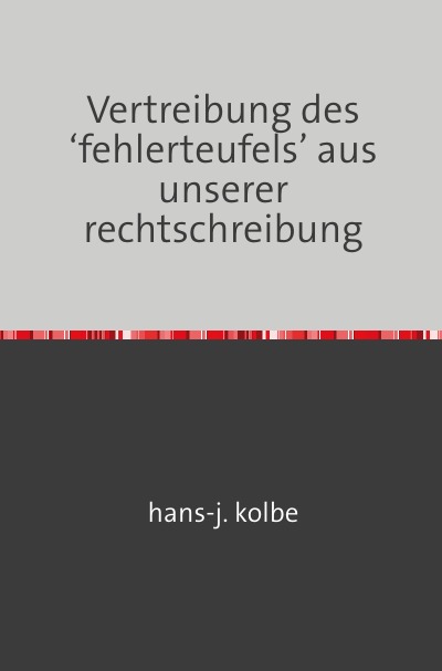 'Cover von Vertreibung des ‘fehlerteufels’ aus unserer rechtschreibung'-Cover