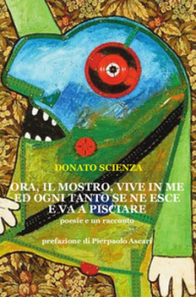'Ora, il mostro, vive in me ed ogni tanto se ne esce e va a pisciare'-Cover