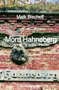 Mord Hahneberg - Der dritte Fall für Böhme & Dost - Maik Bischoff