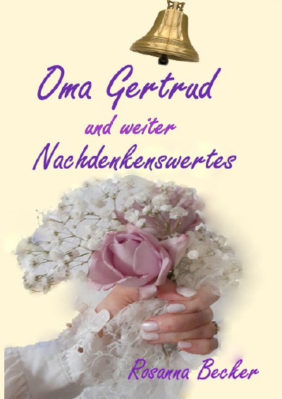 'Cover von Oma Gertrud und weiter Nachdenkenswertes'-Cover