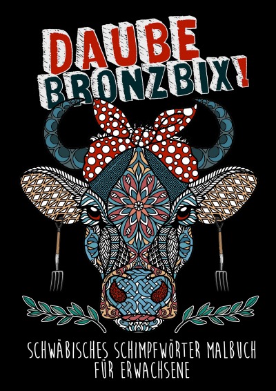 'Cover von Daube Bronzbix – Schwäbisches Schimpfwörter Malbuch für Erwachsene:'-Cover