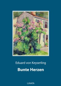 Bunte Herzen - Eduard von Keyserling