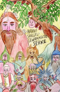 Hanno Sargels gewammelte Serke - und der kleine Rüssel Salomons - Hanno Sargel, Johann Grassl