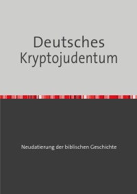 Deutsches Kryptojudentum - DIE KOLONISRUNG VON AFRIKA UND EUROPA DURCH BIBLISCHE STÄMME - Robert Brockmann