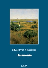 Harmonie - Erzählung - Eduard von Keyserling