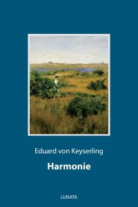 Harmonie - Erzählung - Eduard von Keyserling