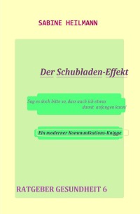 Der Schubladen-Effekt - Ein moderner Kommunikations-Knigge - Ratgeber Gesundheit 6 - Sabine Heilmann