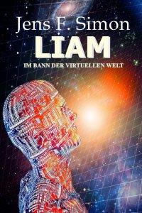 LIAM - Im Bann der virtuellen Welt - Jens F. Simon