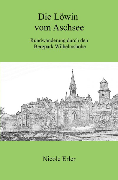 'Die Löwin vom Aschsee – Rundwanderung durch den Bergpark Wilhelmshöhe'-Cover