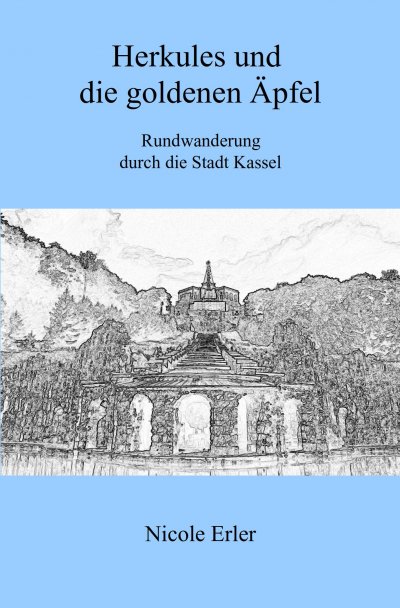 'Herkules und die goldenen Äpfel – Rundwanderung durch die Stadt Kassel'-Cover