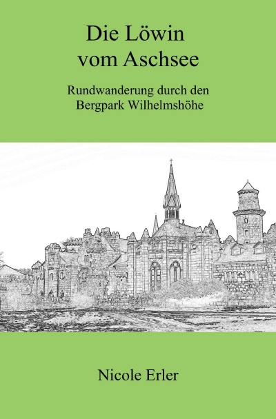 'Cover von Die Löwin vom Aschsee – Rundwanderung durch den Bergpark Wilhelmshöhe'-Cover
