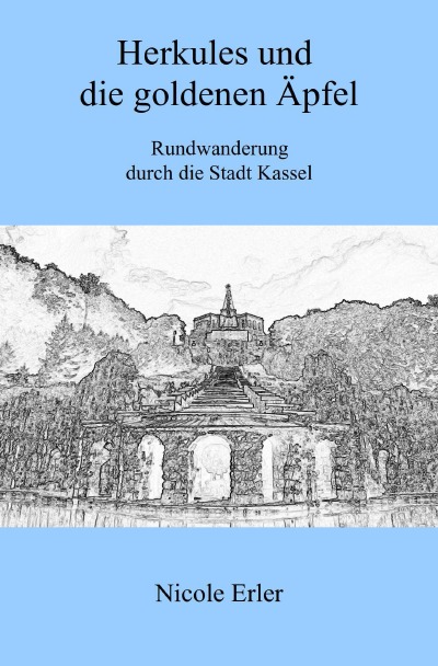 'Cover von Herkules und die goldenen Äpfel – Rundwanderung durch die Stadt Kassel'-Cover