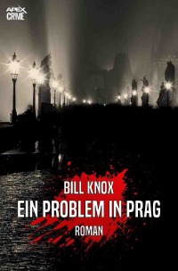 EIN PROBLEM IN PRAG - Der Krimi-Klassiker aus Schottland! - Bill Knox