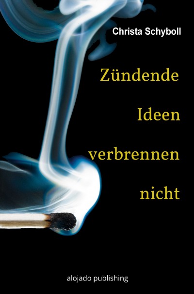 'Cover von Zündende Ideen verbrennen nicht'-Cover