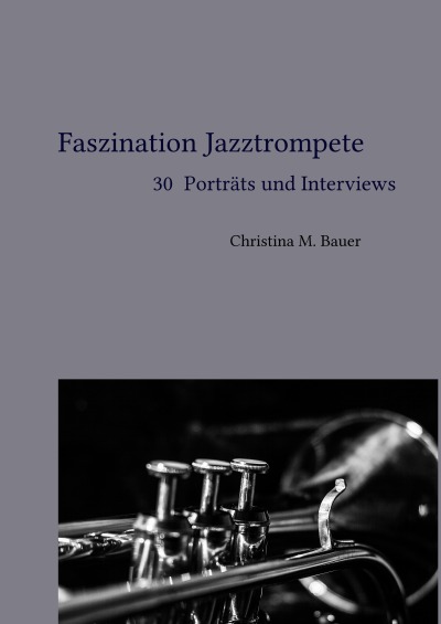 'Faszination Jazztrompete – 30 Porträts und Interviews'-Cover