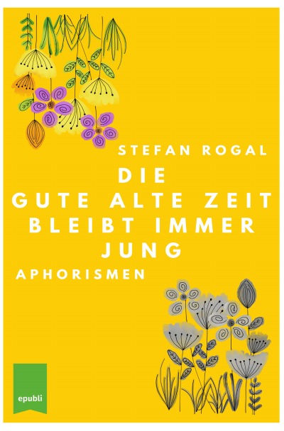 'Cover von Die gute alte Zeit bleibt immer jung'-Cover