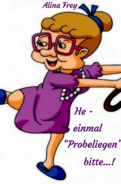 'Cover von „He – einmal Probeliegen bitte…“'-Cover