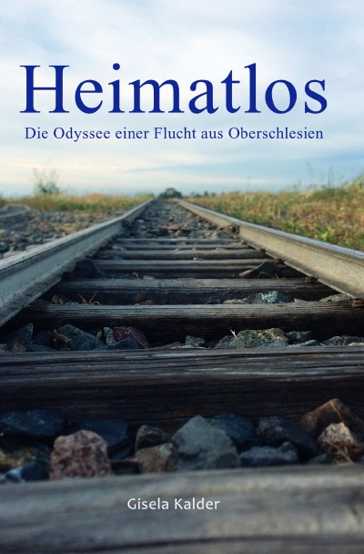 'Cover von Heimatlos – Die Odyssee einer Flucht aus Oberschlesien'-Cover