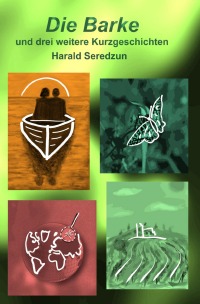 „Die Barke“ - und drei andere Erzählungen - Harald Seredzun
