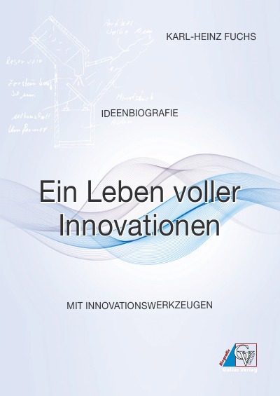'Ideenbiografie – Ein Leben voller Innovationen'-Cover