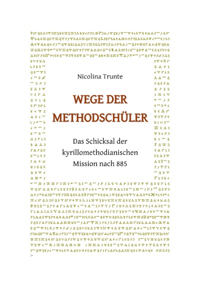 'Wege der Methodschüler. Das Schicksal der kyrillomethodianischen Mission nach 885'-Cover