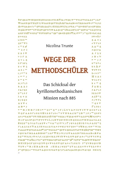 'Cover von Wege der Methodschüler. Das Schicksal der kyrillomethodianischen Mission nach 885'-Cover