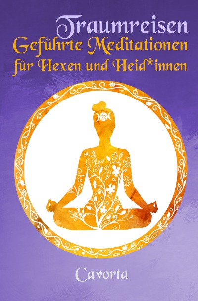 'Cover von Traumreisen – Geführte Meditationen für Hexen und Heid*innen'-Cover