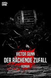 DER RÄCHENDE ZUFALL - Der Krimi-Klassiker! - Victor Gunn