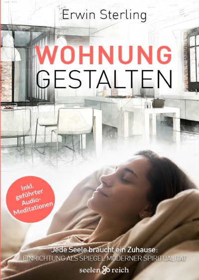 'Cover von Wohnung gestalten Jede Seele braucht ein Zuhause: Einrichtung als Spiegel moderner Spiritualität'-Cover