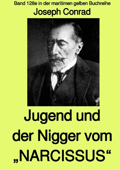 'Cover von Jugend und Der Nigger vom  „NARCISSUS“ –  Band 128e in der maritimen gelben Buchreihe bei Jürgen Ruszkowski – mit Farbseiten'-Cover