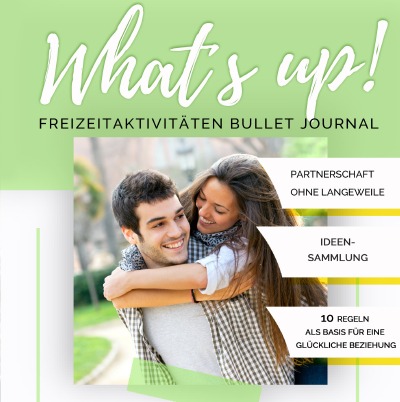 'Cover von What’s up! Freizeitaktivitäten Bullet Journal: Partnerschaft ohne Langeweile + Ideensammlung + BONUS: 10 Beziehungsregeln'-Cover