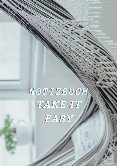 'Notizbuch Take it easy'-Cover