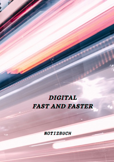 'Notizbuch Digital Fast and Faster'-Cover