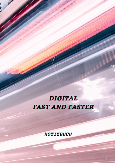 'Cover von Notizbuch Digital Fast and Faster'-Cover