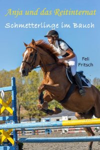 Anja und das Reitinternat - Schmetterlinge im Bauch - Feli Fritsch