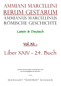 Ammianus Marcellinus römische Geschichte XXII - Liber XXIV - 24. Buch - Ammianus Marcellinus, gerhart ginner, Wolfgang Seyfarth