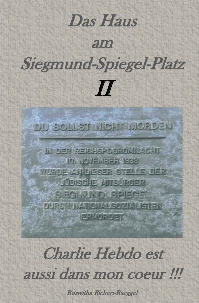 'Das Haus am Siegmund-Spiegel-Platz II. Charlie Hebdo est aussi mon Coeur !!!'-Cover