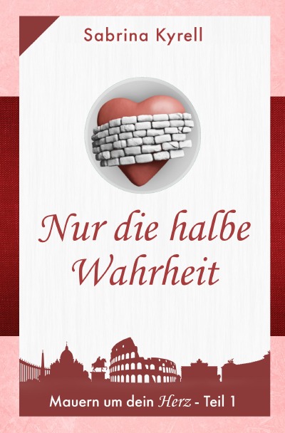 'Mauern um Dein Herz: Nur die halbe Wahrheit'-Cover